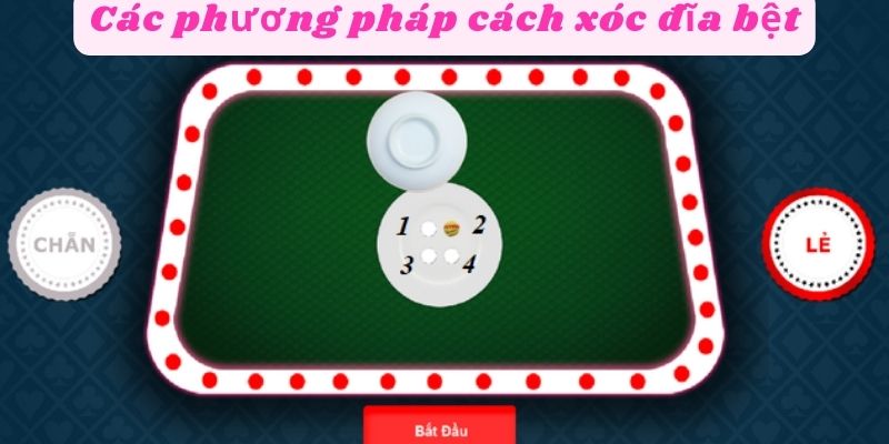 Các phương pháp cách xóc đĩa bệt